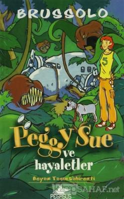 Peggy Sue ve Hayaletler - Beyaz Taşın Labirenti
