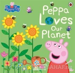 Peppa Pig - Peppa Loves Our Planet - Peppa Pig | Yeni ve İkinci El Ucu