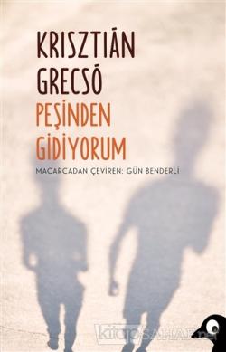 Peşinden Gidiyorum - Krisztian Grecso- | Yeni ve İkinci El Ucuz Kitabı