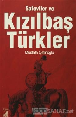 Safeviler ve Kızılbaş Türkler - Mustafa Çetinoğlu | Yeni ve İkinci El 