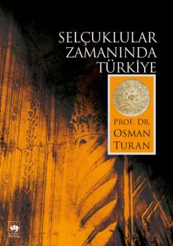 SELÇUKLULAR ZAMANINDA TÜRKİYE - Osman Turan- | Yeni ve İkinci El Ucuz 