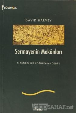 Sermayenin Mekanları - David Harvey | Yeni ve İkinci El Ucuz Kitabın A