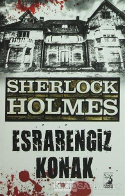 Sherlock Holmes : Esrarengiz Konak - SİR ARTHUR CONAN DOYLE- | Yeni ve