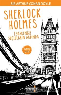 Sherlock Holmes - Esrarengiz Suçluların Ardında - SİR ARTHUR CONAN DOY
