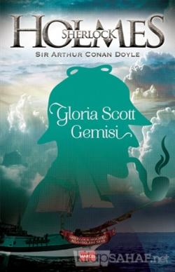 Sherlock Holmes: Gloria Scott Gemisi - SİR ARTHUR CONAN DOYLE | Yeni v