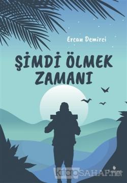 Şimdi Ölmek Zamanı - Ercan Demirci | Yeni ve İkinci El Ucuz Kitabın Ad