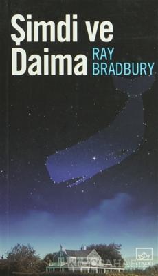 Şimdi ve Daima - Ray Bradbury | Yeni ve İkinci El Ucuz Kitabın Adresi