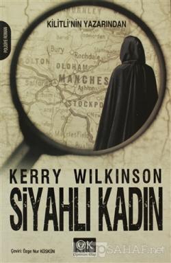 Siyahlı Kadın - Kerry Wilkinson- | Yeni ve İkinci El Ucuz Kitabın Adre