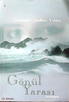 Gönül Yarası - Ahmed Günbay Yıldız | Yeni ve İkinci El Ucuz Kitabın Ad