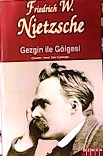 Gezgin ile Gölgesi - Friedrich Wilhelm Nietzsche- | Yeni ve İkinci El 
