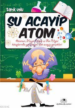 Şu Acayip Atom - Tarık Uslu- | Yeni ve İkinci El Ucuz Kitabın Adresi