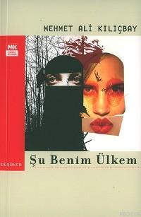 Su Benim Ulkem Mehmet Ali Kilicbay Yeni Ve Ikinci El Ucuz Kitabin