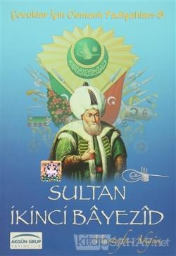 Sultan İkinci Bayezid - Mustafa Akgün- | Yeni ve İkinci El Ucuz Kitabı