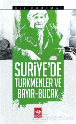 Suriye'de Türkmenler ve Bayır - Bucak - Ali Bademci- | Yeni ve İkinci 