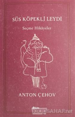 Süs Köpekli Leydi - Anton Çehov | Yeni ve İkinci El Ucuz Kitabın Adres