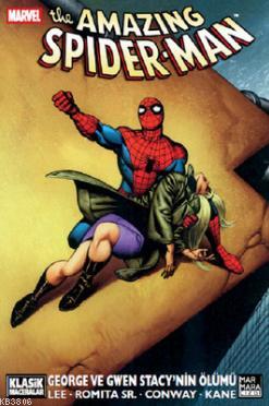 The Amazing Spider-Man - George ve Gwen Stacy'nin Ölümü - Kolektif | Y