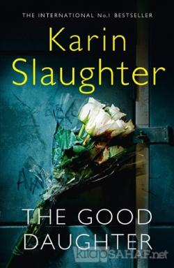 The Good Daughter - Karin Slaughter | Yeni ve İkinci El Ucuz Kitabın A