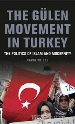 The Gülen Movement in Turkey (Ciltli) - Caroline Tee- | Yeni ve İkinci