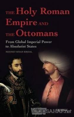 The Holy Roman Empire and the Ottomans - Mehmet Sinan Birdal- | Yeni v