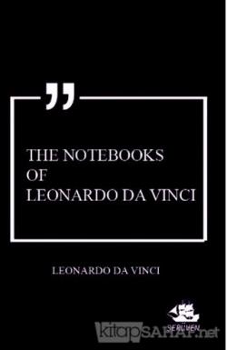 The Notebooks of Leonardo Da Vinci - Leonardo Da Vinci | Yeni ve İkinc