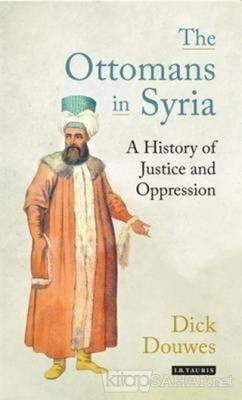 The Ottomans in Syria - Dick Douwes | Yeni ve İkinci El Ucuz Kitabın A