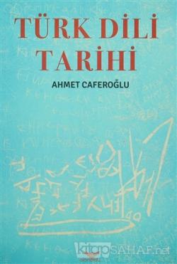 Türk Dili Tarihi - Ahmet Caferoğlu | Yeni ve İkinci El Ucuz Kitabın Ad
