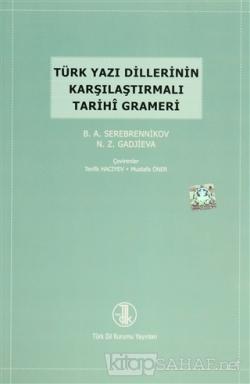 Türk Yazı Dillerinin Karşılaştırmalı Tarihi Grameri - B. A. Serebrenni