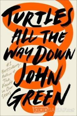 Turtles All the Way Down (Ciltli) - John Green- | Yeni ve İkinci El Uc