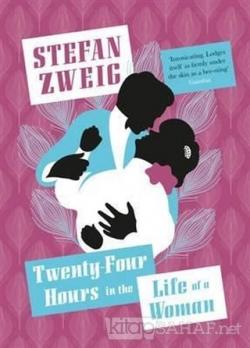 Twenty - Four Hours in the Life of a Woman - Stefan Zweig | Yeni ve İk