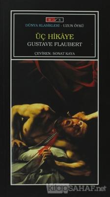 Üç Hikaye - Gustave Flaubert- | Yeni ve İkinci El Ucuz Kitabın Adresi