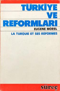 Türkiye ve Reformları - Eugene Morel | Yeni ve İkinci El Ucuz Kitabın 