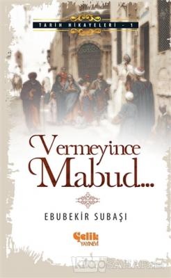 Vermeyince Mabud - Ebubekir Subaşı- | Yeni ve İkinci El Ucuz Kitabın A