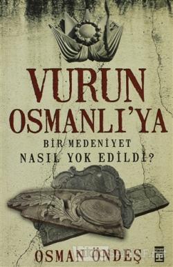 Vurun Osmanlı'ya - Osman Öndeş | Yeni ve İkinci El Ucuz Kitabın Adresi