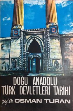 DOĞU ANADOLU TÜRK DEVLETLERİ TARİHİ - Osman Turan | Yeni ve İkinci El 