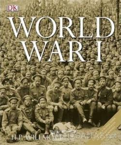 World War 1 - H. P. Willmott | Yeni ve İkinci El Ucuz Kitabın Adresi