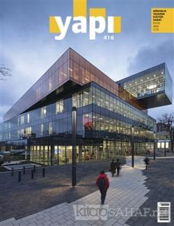 Yapı Dergisi Sayı : 418 / Mimarlık Tasarım Kültür Sanat Eylül 2016 - K