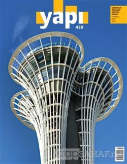 Yapı Dergisi Sayı : 428 / Mimarlık Tasarım Kültür Sanat Temmuz 2017 - 