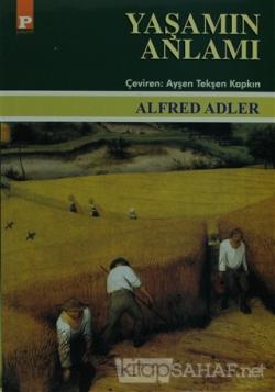 Yaşamın Anlamı - Alfred Adler- | Yeni ve İkinci El Ucuz Kitabın Adresi