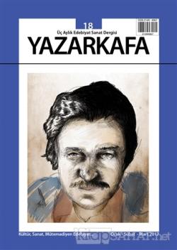 Yazar Kafa İki Aylık Edebiyat ve Sanat Dergisi Sayı: 18 Ocak - Şubat -