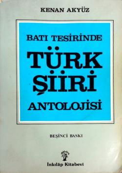 Batı Tesirinde Türk Şiiri Antolojisi Beşinci Baskı 1860-1923 - Kenan A