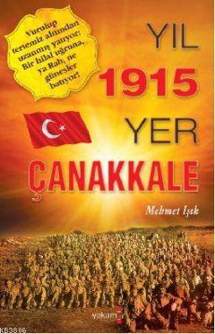 Yıl 1915 Yer Çanakkale - Mehmet Işık | Yeni ve İkinci El Ucuz Kitabın 