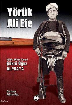 Yörük Ali Efe - Şükrü Oğuz Alpkaya | Yeni ve İkinci El Ucuz Kitabın Ad