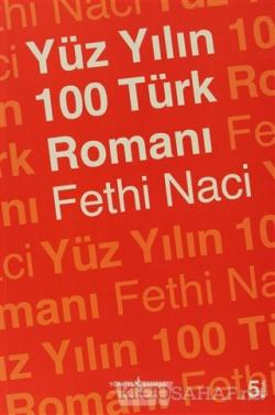 Yüz Yılın 100 Türk Romanı - Fethi Naci | Yeni ve İkinci El Ucuz Kitabı