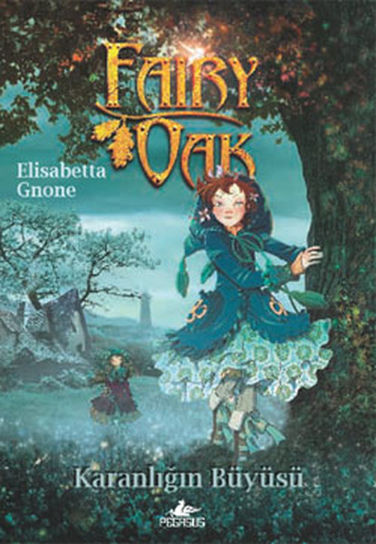 Fairy Oak 2 - Karanlığın Büyüsü - Elisabetta Gnone | Yeni ve İkinci El