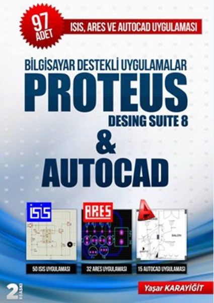 Bilgisayar Destekli Uygulamalar Proteus Desing Suite 8 & Autocad - Yaş
