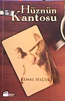 HÜZNÜN KANTOSU - Kemal Selçuk- | Yeni ve İkinci El Ucuz Kitabın Adresi