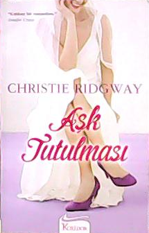 AŞK TUTULMASI - Christie Ridgway | Yeni ve İkinci El Ucuz Kitabın Adre