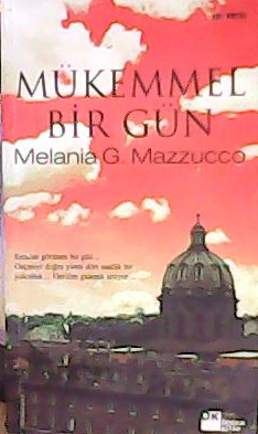MÜKEMMEL BİR GÜN - Melania G. Mazzucco- | Yeni ve İkinci El Ucuz Kitab
