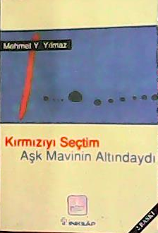 KIRMIZIYI SEÇTİM AŞK MAVİNİN ALTINDAYDI - Mehmet Y. Yılmaz- | Yeni ve 