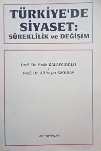 TÜRKİYE'DE SİYASET - Ersin Kalaycıoğlu | Yeni ve İkinci El Ucuz Kitabı